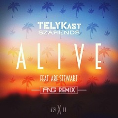 TELYKast & SZARENDS - ALIVE FT. ABE STEWART (ANG REMIX)