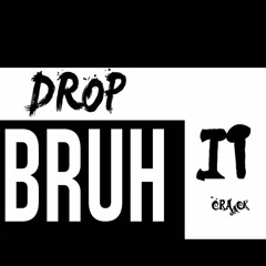 CRVCK JVCK - Drop it Bruh
