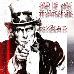 Said He Was X Fevaforever X Bossbeats