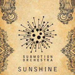 Submotion Orchestra - Sunshine (L.K.S Bootleg)