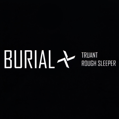 Burial // Truant