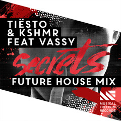 Tiësto & KSHMR Feat. Vassy - Secrets (Future House Mix)
