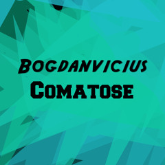 Bogdanvicius - Comatose (Original Mix)