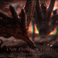 Dan Morgan Kurt - In The Darkness Part 9 -2015 - 09 - 07