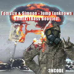 Tomsize & Simeon - Jump (unknown Remix) (Bass Boosted)