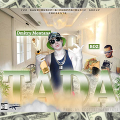 Dmitry Montana feat. Boz - TADA [ Prod.by Scott Styles Beats]