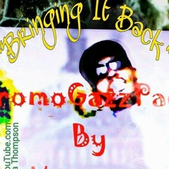 "Bringing It Back" 202Goodfelonmuzik/Kenyatta Thompson