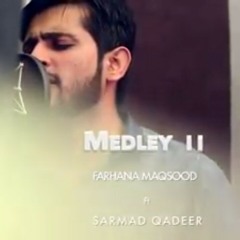 MEDLEY By Farhana Masood & Sarmad Qadeer