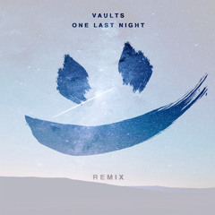 Vaults - One Last Night (smle Remix)
