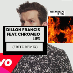 Dillon Francis - Lies Ft. Chromeo (Fritz Remix)