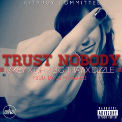 CityBoy Committee- Trust Nobody Produced By JrHitmaker
