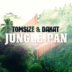 Tomsize & Dakat - Jungle Pan