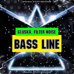 Gluska, Filter Noise - Bass Line- OUT NOW