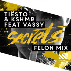 Tiësto & KSHMR Feat. Vassy - Secrets (Felon Mix)