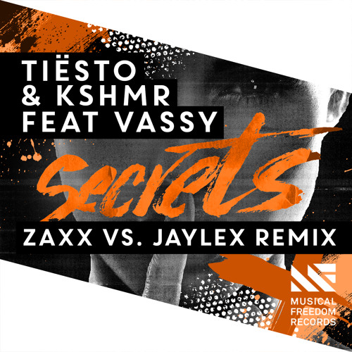 Listen to Tiësto & KSHMR Feat. Vassy - Secrets (ZAXX & Jaylex Remix) by  Musical Freedom in #1 playlist online for free on SoundCloud