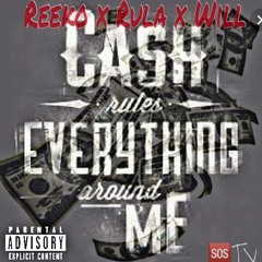 Reeko x Rula x Will - C.R.E.A.M