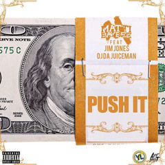 PUSH IT Feat JIM JONES X OJ DA JUICEMAN