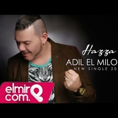 Adil El Miloudi - Hazza - عادل الميلودي - هازا 2015