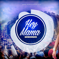 Hey Mama - Nicki Minaj - EDM Remix (Dj Kenny Flow)- FREE DOWNLOAD