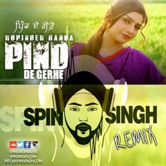 Spin Singh - Pind De Gerhe ft Rupinder Handa