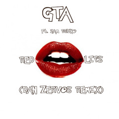 GTA Ft. Sam Bruno - Red Lips (Dan Zervos Remix)