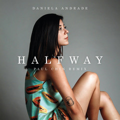 Daniela Andrade - Halfway (Paul Chin Late Night Texts Remix)