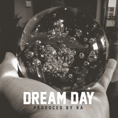 DREAM DAY - PROD. BY RA