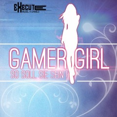 Execute - Gamer Girl