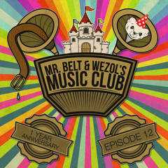 Mr. Belt & Wezol's Music Club 012 (One Year Anniversary)