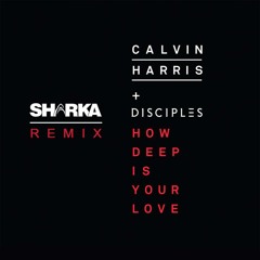 Calvin Harris & Disciples - How Deep Is Your Love (Sharka Remix) *Supported by Simon de Jano*