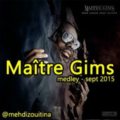 Maître Gims - Medley - Mon coeur avait raison - 2015 - Zouitina Mehdi