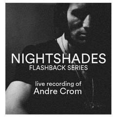 Nightshades: Flashback Series, mixed by Andre Crom