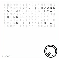 HIDDEN (ORIGINAL MIX) - SHORTROUND & PAUL DE SILVA [Seventh Circle]