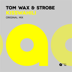Tom Wax & Strobe - Kisswahili