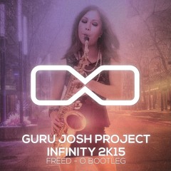 Guru Josh Project - Infinity 2K15 (Freed - O Bootleg)