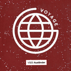 Voyage Series 03: Ausländer