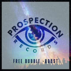 Free Bubble - Boost (Original Mix) [FREE DOWNLOAD]