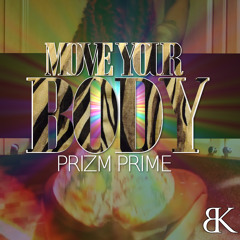 [PrizPrime] Move Your Body (Break Koast records)
