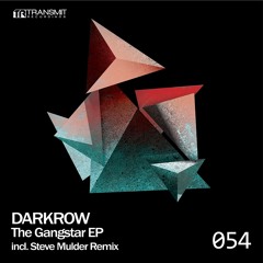 Darkrow - The Gangstar (Steve Mulder Remix) [Transmit Recordings]
