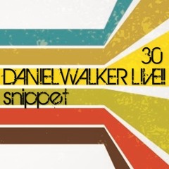 Daniel Walker Live!! 30 Snippet - use buy link to get free full live mix