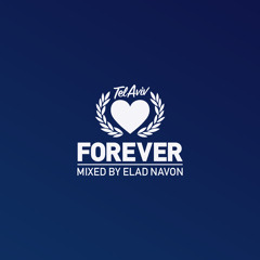 Forever Tel Aviv Podcast.01 Mixed By ELAD NAVON