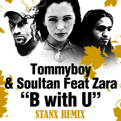 Sultan & Tommyboy Ft. Zara - B With U(Stanx Remix) FREE DOWNLOAD IN THE BUY BUTTON