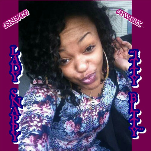 Lady Snappy - "Itty Bitty"