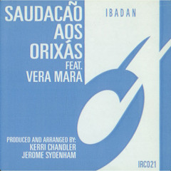 Jerome Sydenham, Kerri Chandler - Saudacao Aos Orixas feat. Vera Mara (Original)