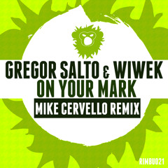 Gregor Salto & Wiwek - On Your Mark (Mike Cervello Remix) [OUT SEPTEMBER 18TH]