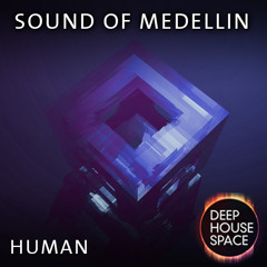 Deep House Space 65: Sound of Medellin (Human)