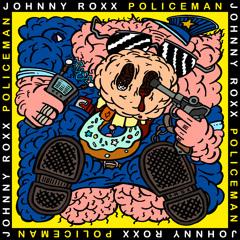 Johnny Roxx - Policeman (Oiriginal Mix)