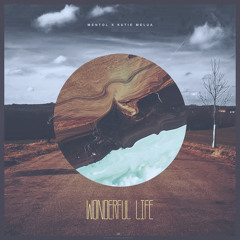 Mentol x Katie Melua - Wonderful Life (Original Mix)
