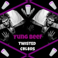 YUNG BEEF - BEEF BOY (Twisted Colors "PO" Remix)[Free Download]
