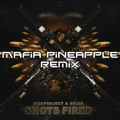 Shots Fired (Mafia Pineapple Remix) [FREE DOWNLOAD!]